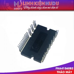 IC công suất FNA41560B2 FNA41560 41560B2 15A 600V tháo máy chính hãng