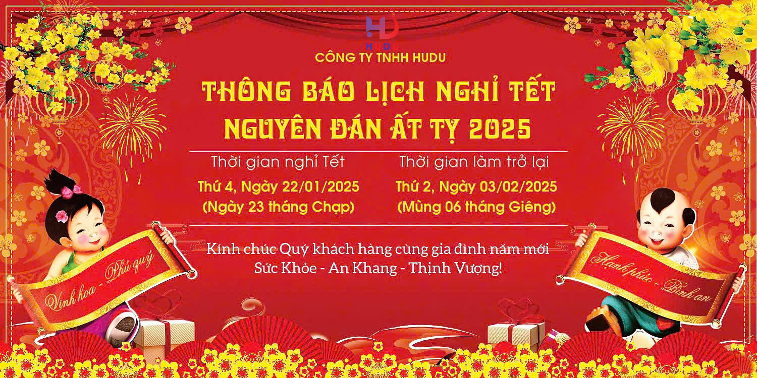 Công ty TNHH Hudu Thông báo Lịch nghỉ Tết Nguyên Đán 2025